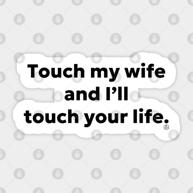 Touch My Wife Love Sticker TeePublic